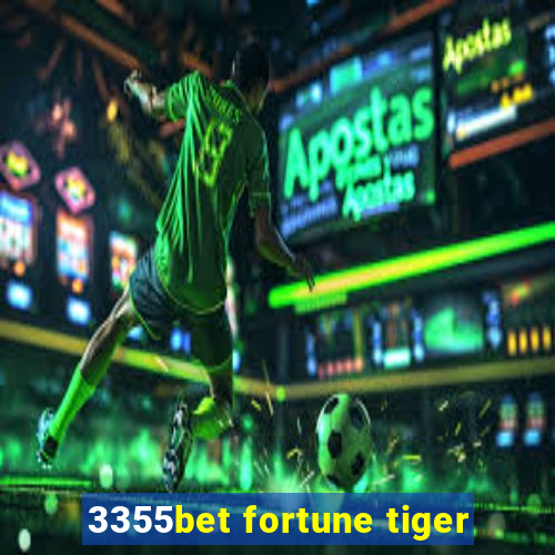 3355bet fortune tiger